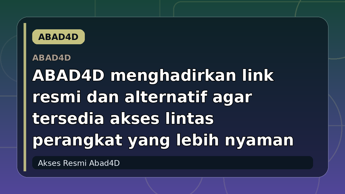 ABAD4D menghadirkan link resmi dan alternatif agar tersedia akses lintas perangkat yang lebih nyaman
