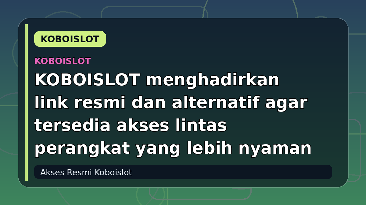KOBOISLOT menghadirkan link resmi dan alternatif agar tersedia akses lintas perangkat yang lebih nyaman